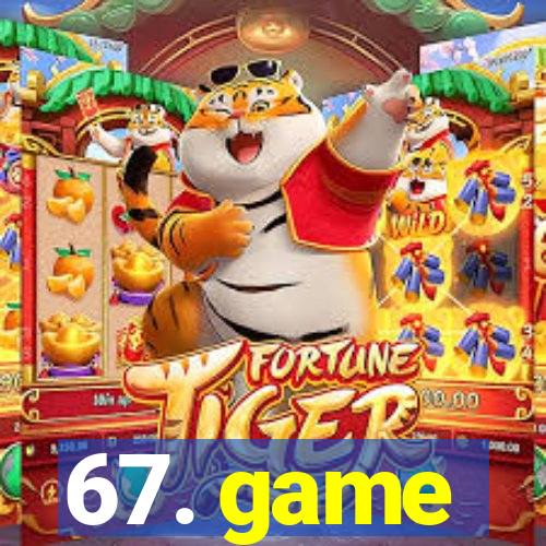 67. game